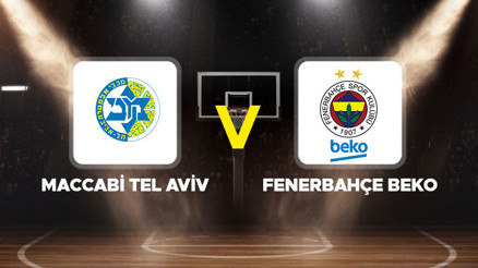 CANLI İZLE || Maccabi Tel Aviv - Fenerbahçe Beko maçı ne zaman, saat kaçta, hangi kanalda EuroLeague 33. hafta Maccabi Tel Aviv Fenerbahçe Beko maçı detayları