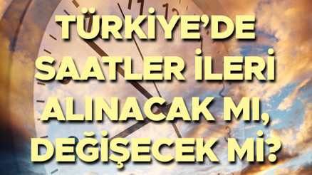 YAZ SAATİ UYGULAMASI MART 2026 (SAAT DEĞİŞİKLİĞİ SON DURUM) || Saatler ne zaman ileri alınacak 2026, alınacak mı, bu sene yaz saati uygulaması başlayacak mı Türkiyede saatler 1 saat ileri alınacak mı, değişecek mi
