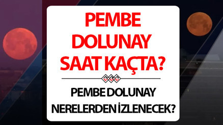 PEMBE DOLUNAY SAATİ 2026 VE İZLEME YERLERİ | Pembe Dolunay bu gece (2 Nisan) mı Pembe Dolunay, ne zaman, saat kaçta ve nerelerden görülecek Pembe Dolunay nedir, ne demek