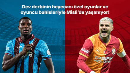 Trabzonspor – Galatasaray derbisinin heyecanı özel oyunlar ve oyuncu bahisleriyle Misli’de yaşanıyor