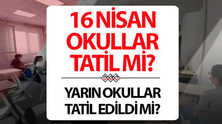 16 NİSAN 2026 BUGÜN OKULLAR TATİL Mİ SON DAKİKA AÇIKLAMALAR || İstanbul, Ankara, İzmir, Şanlıurfa, Kahramanmaraş ve diğer illerde okul var mı, okullar tatil oldu mu, Valilik açıklaması geldi mi Eğitim-Bir-Sen ve birçok sendikadan iş bırakma eylemi açıklaması