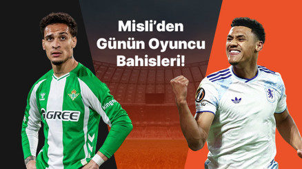 Betis’in iç saha golcüsü Antony Aston Villa’da Watkins gollerini sıralamaya devam ediyor… İşte Misli’den günün oyuncu bahisleri