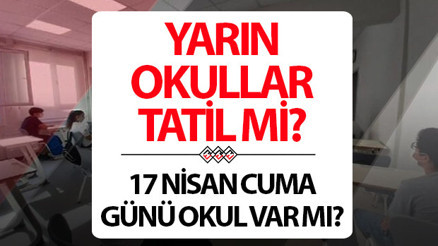 BUGÜN (17 NİSAN) OKULLAR TATİL Mİ || Bugün okul var mı, okullar tatil edildi mi 17 Nisan Perşembe ders var mı Sendikalarda grev açıklaması
