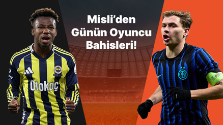 Fenerbahçe’de Nene’nin formu alev aldı Inter’de Barella fark yaratıyor… İşte Misli’den günün oyuncu bahisleri