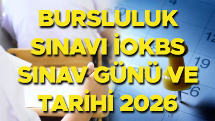 Bursluluk Sınavı ne zaman, bu Pazar mı yapılacak 2026 İOKBS saat kaçta başlayacak, kaç dk sürecek