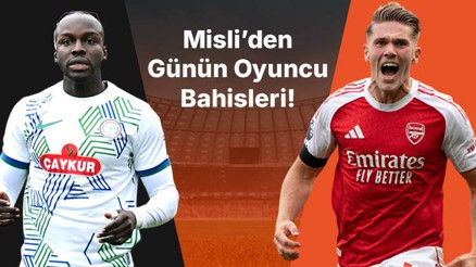 Rizespor’un golleri Ali Sowe’dan Arsenal’in iç saha golcüsü Gyökeres... İşte Misli’den günün oyuncu bahisleri