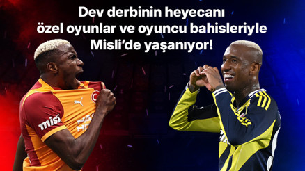 Galatasaray – Fenerbahçe derbisinin heyecanı özel oyunlar ve oyuncu bahisleriyle Misli’de yaşanıyor