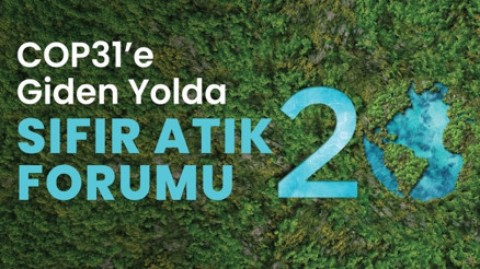 Sıfır Atık Forumu, COP31 sürecine somut yol haritası sunacak Sıfır Atık Forumu, COP31 sürecine somut yol haritası sunacak