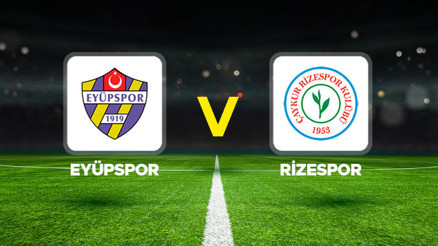 Eyüpspor - Rizespor maçı ne zaman, hangi kanalda, saat kaçta