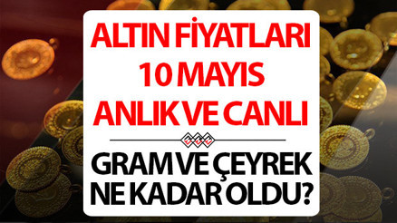 BUGÜN ALTIN FİYATLARI CANLI 10 MAYIS 2026 PAZAR SON DAKİKA || Altındaki yükseliş sürecek mi... Altın fiyatları düşüyor mu, yükseliyor mu Kapalıçarşıda 1 gram altın, çeyrek altın alış - satış fiyatı ne kadar