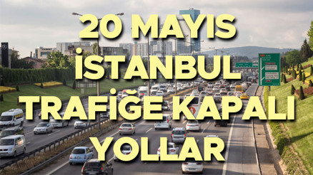 İSTANBUL TRAFİĞE KAPALI YOLLAR LİSTESİ 20 MAYIS 2026 || Bugün İstanbulda hangi yollar kapalı, ne zaman açılacak İşte alternatif güzergahlar... İSTANBUL TRAFİĞE KAPALI YOLLAR LİSTESİ 20 MAYIS 2026 || Bugün İstanbulda hangi yollar kapalı, ne zaman açılacak İşte alternatif güzergahlar...