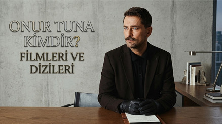 Onur Tuna kimdir, kaç yaşında, nereli Onur Tuna filmleri ve tv dizileri Onur Tuna kimdir, kaç yaşında, nereli Onur Tuna filmleri ve tv dizileri