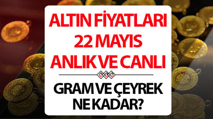 ALTIN FİYATLARI CANLI VE ANLIK 22 MAYIS 2026 SON DAKİKA || Altın neden düşüyor, yükselecek mi... Altın fiyatları düşüyor mu, yükseliyor mu Bugün 1 gram altın, çeyrek altın alış - satış fiyatı ne kadar