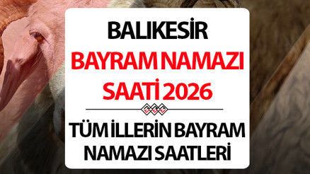 BALIKESİR BAYRAM NAMAZI SAATİ 2026 (DİYANET) || Balıkesir Kurban Bayramı namazı kaçta, ne zaman Diyanet BALIKESİR Kurban Bayramı namaz saati BALIKESİR BAYRAM NAMAZI SAATİ 2026 (DİYANET) || Balıkesir Kurban Bayramı namazı kaçta, ne zaman Diyanet BALIKESİR Kurban Bayramı namaz saati