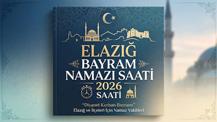 ELAZIĞ BAYRAM NAMAZI SAATİ 2026 || Elazığda Kurban Bayramı namazı saat kaçta, ne zaman kılınacak Diyanet bayram namazı saatleri 2026 ELAZIĞ BAYRAM NAMAZI SAATİ 2026 || Elazığda Kurban Bayramı namazı saat kaçta, ne zaman kılınacak Diyanet bayram namazı saatleri 2026