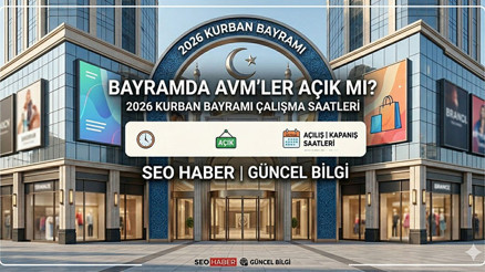 Bayramda (27 Mayıs) avmler açık mı 2026 Kurban Bayramı alışveriş merkezleri saat kaçta açılıyor, kaçta kapanıyor Bayramda (27 Mayıs) avmler açık mı 2026 Kurban Bayramı alışveriş merkezleri saat kaçta açılıyor, kaçta kapanıyor