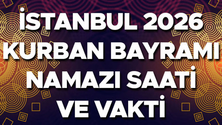 İSTANBUL KURBAN BAYRAM NAMAZI SAATİ 2026 SON DAKİKA (DİYANET NAMAZ VAKİTLERİ) || İstanbulda bayram namazı saat kaçta, ne zaman kılınacak İstanbul Beylikdüzü, Silivri, Büyükçekmece, Tuzla, Kartal ve ilçe ilçe Diyanet 2026 Kurban Bayramı namazı vakti...