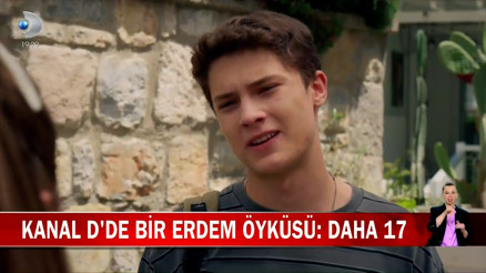 Kanal D’de bir Erdem Öyküsü: Daha 17