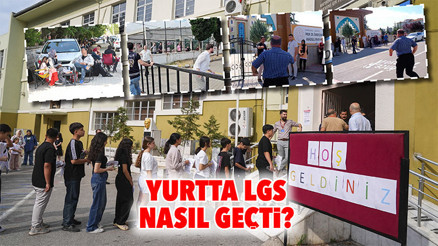 Yurtta LGS nasıl geçti