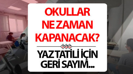 OKULLARIN KAPANIŞ TARİHİ 2026 (KARNE GÜNÜ) VE YAZ TATİLİ 2026 BAŞLAMA TARİHİ | Bu sene okullar ne zaman kapanacak, karneler bu cuma (26 Haziran) mı verilecek 2026 MEB okulların kapanmasına kaç gün kaldı İşte MEB takvimi ve 2026-2027 okulların başlama tarihi