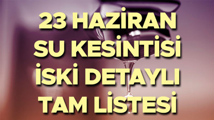 23 HAZİRAN SALI İSTANBUL SU KESİNTİSİ BAŞLANGIÇ VE BİTİŞ SAATLERİ || Kağıthane ve Sarıyerde sular ne zaman, saat kaçta gelecek, hangi mahalleler etkilenecek İSKİ su kesintisinden etkilenecek mahalleler tam listesi... 23 HAZİRAN SALI İSTANBUL SU KESİNTİSİ BAŞLANGIÇ VE BİTİŞ SAATLERİ || Kağıthane ve Sarıyerde sular ne zaman, saat kaçta gelecek, hangi mahalleler etkilenecek İSKİ su kesintisinden etkilenecek mahalleler tam listesi...