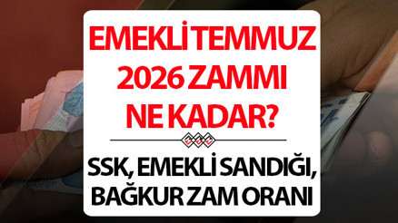 EMEKLİ MAAŞ ZAMMI TEMMUZ 2026 ORANLARI (MAAŞA GÖRE TABLOLU ZAM ORANI BELLİ OLDU): SGK, Bağ-Kur 4A, 4B, 4C maaş zammı ne kadar olacak
