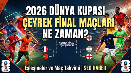 FIFA 2026 Dünya Kupası Çeyrek Final Eşleşmeleri Ve Maç Tarihleri belli oldu 2026 Dünya Kupası Çeyrek Final Maçları Ne Zaman FIFA 2026 Dünya Kupası Çeyrek Final Eşleşmeleri Ve Maç Tarihleri belli oldu 2026 Dünya Kupası Çeyrek Final Maçları Ne Zaman