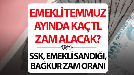 EMEKLİ MAAŞI YENİ ZAM ORANI VE GÜNCEL AYLIK MİKTARI TEMMUZ 2026: Emekli Sandığı, Bağkur, SGK emekli maaş zammı ne kadar olacak İşte yeni zamlı emekli maaşı tablosu