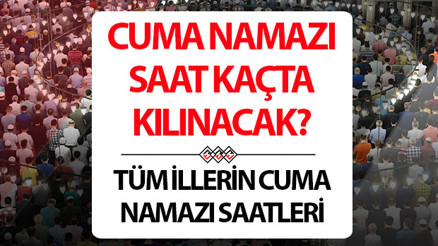 81 İL CUMA NAMAZI SAATİ İSTANBUL ANKARA İZMİR 10 TEMMUZ 2026 (İl il cuma namazı vakitleri) || Diyanet cuma namazı saatleri belli oldu... Bugün cuma namazı kaçta kılınacak, cuma kaçta okunur Cuma namazı nasıl kılınır, kaç rekat, ne kadar sürer