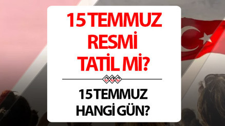 15 TEMMUZ (BUGÜN) RESMİ TATİL Mİ 2026 || 15 Temmuz kaç gün tatil, yarım gün mü, kamu kurumları kapalı mı İşte 15 Temmuz resmi tatil tarihi 2026
