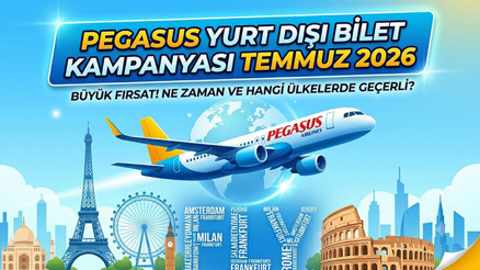 Pegasus’tan Dev Yurt Dışı Kampanyası Temmuz 2026 Yurt Dışı Bilet İndirimi Başladı: Pegasus Kampanya Ne Zaman ve Hangi Ülkelerde Geçerli