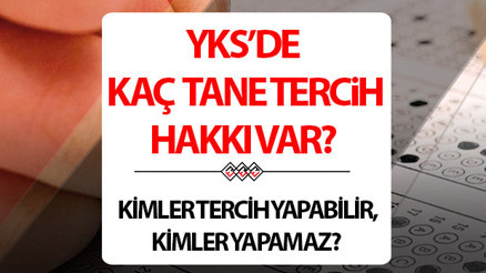 YKSde kaç tane tercih hakkı var YKS’de kaç tercih yapmak zorunlu, kimler tercih yapabilir, kimler yapamaz ÖSYM duyurdu İşte üniversite sınavı (TYT, AYT, YDT) tercih sayısı 2026