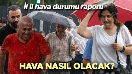 Bugün (24 Temmuz) hava nasıl olacak Yağmur yağacak mı Son dakika hava durumu tahminleri il il 24 Temmuz 2026... Meteorolojiden kuvvetli sağanak uyarısı