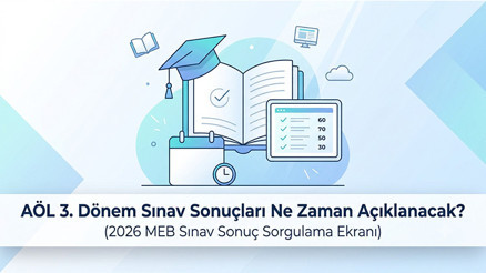 AÖL 3. Dönem Sınav Sonuçları Ne Zaman Açıklanacak (2026 MEB Açık Lise Sonuç Sorgulama Ekranı)