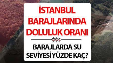İstanbul baraj doluluk oranları 5 Ağustos 2026 | Barajlarda doluluk oranları ne kadar, su oranı yüzde kaç İşte güncel İstanbul barajlarında son durum