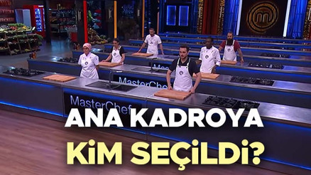 MasterChef ana kadroya kim girdi 6 Ağustos 2026 Perşembe | Dün akşam MasterChef son bölüm kadroya giren 18. isim kim oldu, kim kazandı, yukarı kim çıktı İşte MasterChef son bölüm kazanan isim