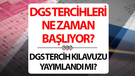 DGS tercihleri ne zaman yapılacak, başladı mı 2026 DGS tercih tarihleri ve kılavuz bilgileri