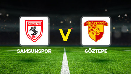 Samsunspor – Göztepe maçı ne zaman, hangi kanalda, saat kaçta