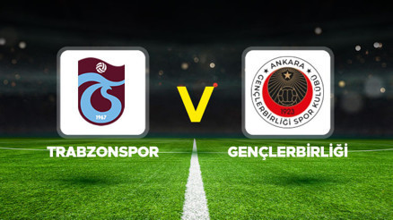 Canlı Anlatım: Trabzonspor Gençlerbirliği (Süper Lig maçı)