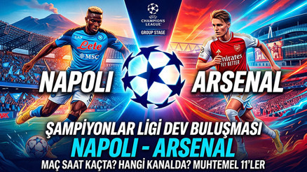 Canlı Maç İzleme Ekranı | Napoli - Arsenal Maçı Ne Zaman, Saat Kaçta, Hangi Kanalda (UEFA Şampiyonlar Ligi)