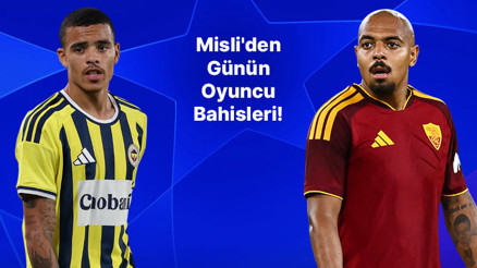 İç saha golcüsü Greenwood Malen’in formu alev aldı… İşte Misli’den Fenerbahçe – Roma maçına özel dikkat çeken oyuncu bahisleri