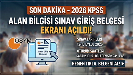 2026 KPSS Alan Bilgisi Oturumları ne zaman ve saat kaçta başlıyor ve bitiyor KPSS Alan Bilgisi Sınav Giriş Belgesi Alma Ekranı
