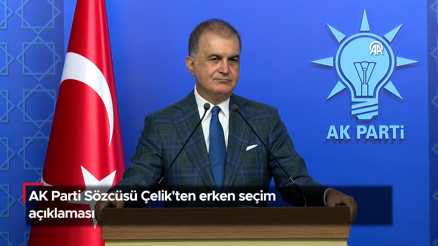 AK Parti Sözcüsü Çelikten erken seçim açıklaması