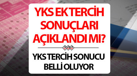 YKS EK TERCİH SONUÇLARI AÇIKLANDI 2026 Üniversite ek tercih yerleştirme sonuç detayları paylaşıldı YKS EK TERCİH SONUÇLARI AÇIKLANDI 2026 Üniversite ek tercih yerleştirme sonuç detayları paylaşıldı
