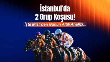 İstanbul’da 2 Grup Koşusu İşte Misli’den Günün Altılı Analizi…