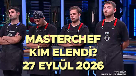 MASTERCHEF KİM ELENDİ 27 EYLÜL 2026 DÜN AKŞAM || Bu hafta MasterChefte kim gitti, veda eden yarışmacı kim oldu Son bölüm MasterChef Türkiye haftanın elenen ismi belli oldu MASTERCHEF KİM ELENDİ 27 EYLÜL 2026 DÜN AKŞAM || Bu hafta MasterChefte kim gitti, veda eden yarışmacı kim oldu Son bölüm MasterChef Türkiye haftanın elenen ismi belli oldu