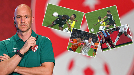Anthony Taylor tartışmalı pozisyonları tek tek değerlendirdi