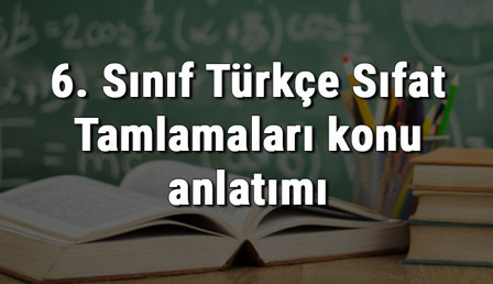 6. Sınıf Türkçe Sıfat Tamlamaları konu anlatımı 6. Sınıf Türkçe Sıfat Tamlamaları konu anlatımı