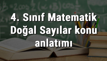 4. Sınıf Matematik Doğal Sayılar konu anlatımı