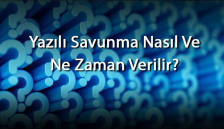 Yazılı Savunma Nasıl Ve Ne Zaman Verilir? Yazılı Savunma Dilekçesi Ve Örneği (İş Yeri Ve Okul) Yazılı Savunma Nasıl Ve Ne Zaman Verilir? Yazılı Savunma Dilekçesi Ve Örneği (İş Yeri Ve Okul)